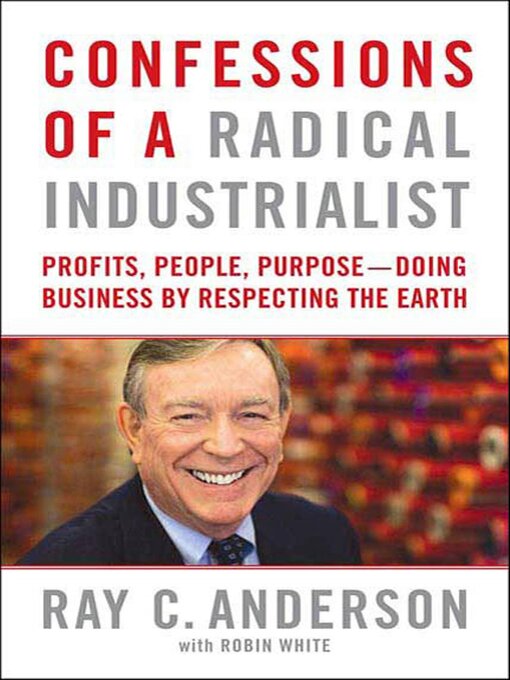 Title details for Confessions of a Radical Industrialist by Ray C. Anderson - Available